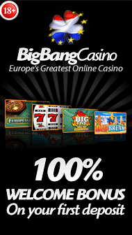 Big Bang Casino - Europe's Greatest Oline Casino: Subscribe now to receive your 100% depositbonus